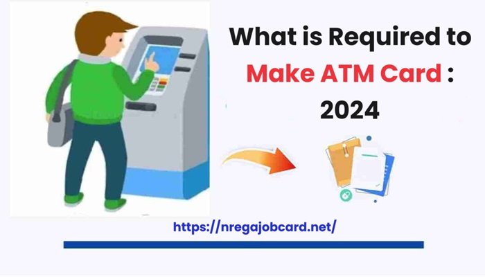 What is Required to Make ATM Card